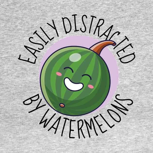 Easily Distracted By Watermelons Funny Watermelon by DesignArchitect